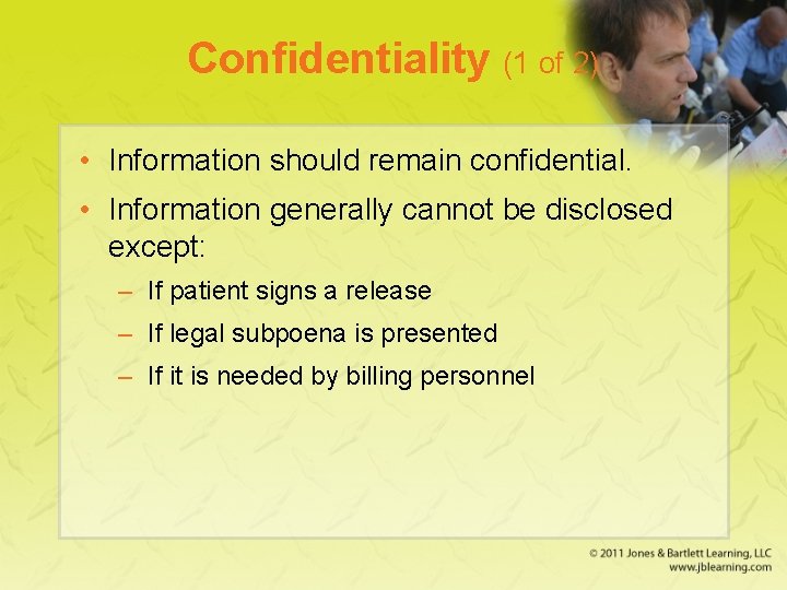 Confidentiality (1 of 2) • Information should remain confidential. • Information generally cannot be