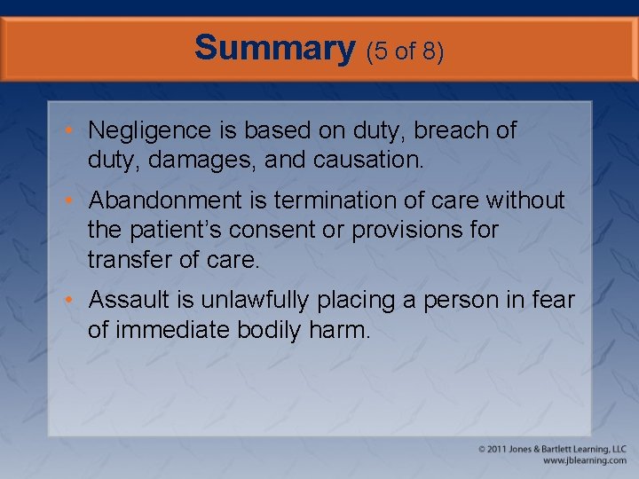 Summary (5 of 8) • Negligence is based on duty, breach of duty, damages,