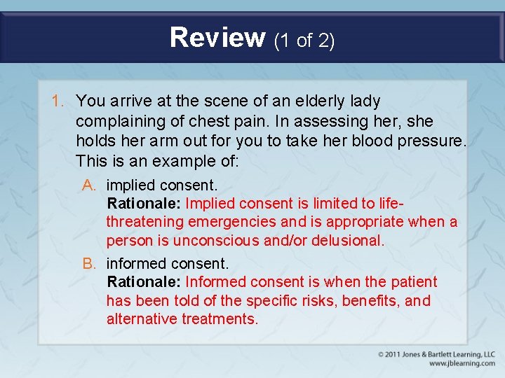 Review (1 of 2) 1. You arrive at the scene of an elderly lady