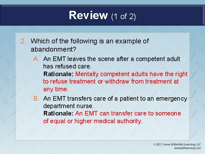 Review (1 of 2) 2. Which of the following is an example of abandonment?