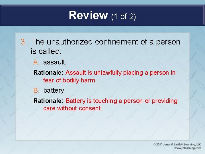 Review (1 of 2) 3. The unauthorized confinement of a person is called: A.