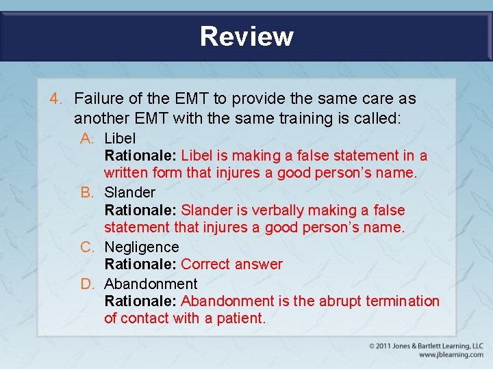 Review 4. Failure of the EMT to provide the same care as another EMT