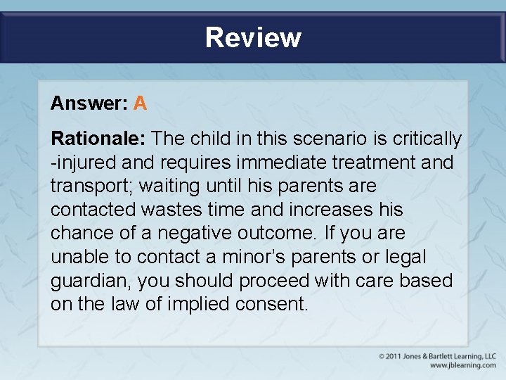 Review Answer: A Rationale: The child in this scenario is critically -injured and requires