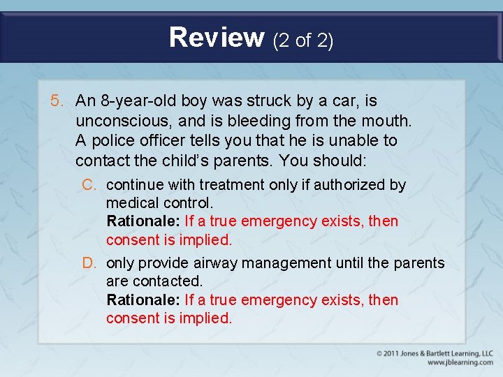 Review (2 of 2) 5. An 8 -year-old boy was struck by a car,