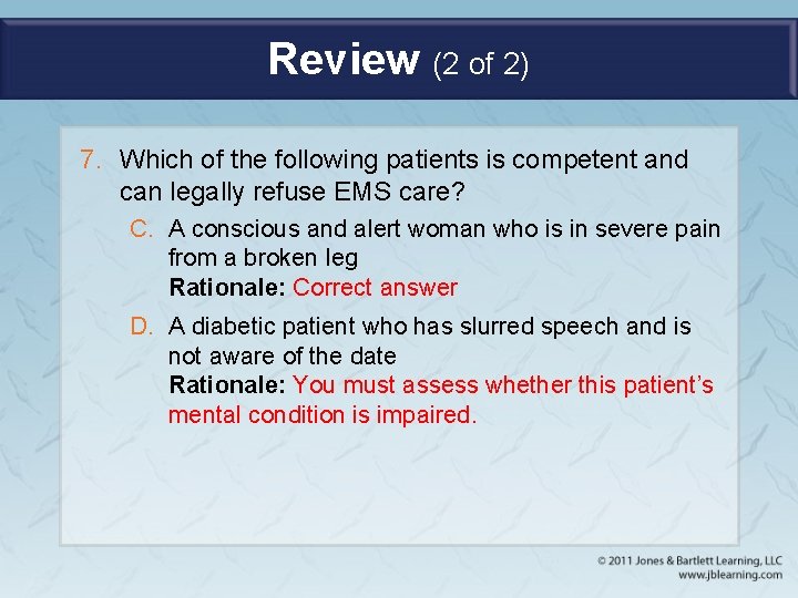 Review (2 of 2) 7. Which of the following patients is competent and can