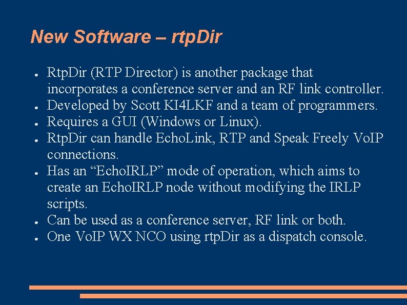 New Software – rtp. Dir ● ● ● ● Rtp. Dir (RTP Director) is