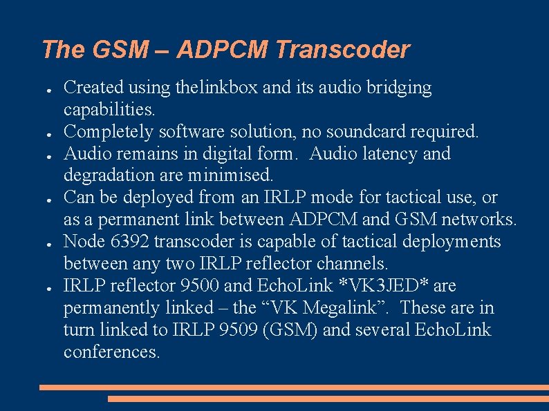 The GSM – ADPCM Transcoder ● ● ● Created using thelinkbox and its audio