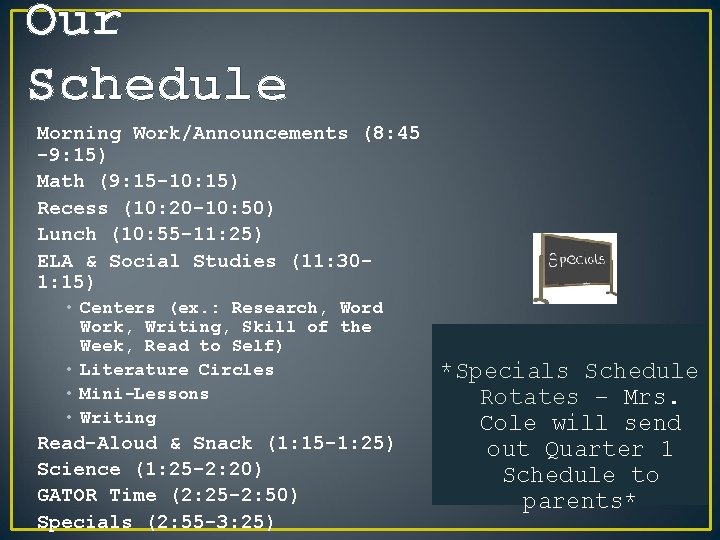 Our Schedule Morning Work/Announcements (8: 45 -9: 15) Math (9: 15 -10: 15) Recess