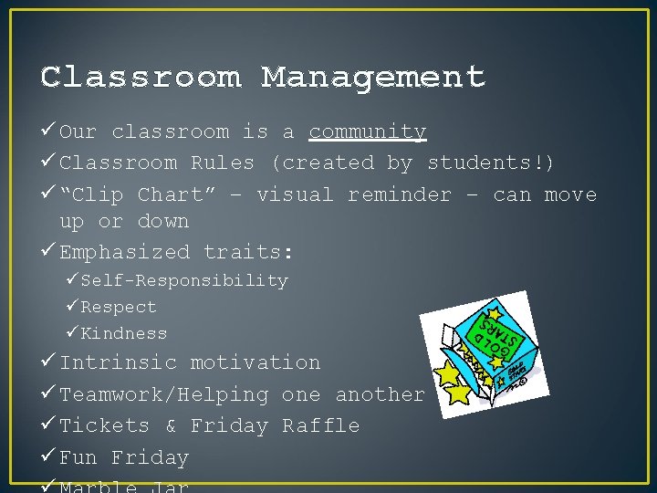 Classroom Management ü Our classroom is a community ü Classroom Rules (created by students!)