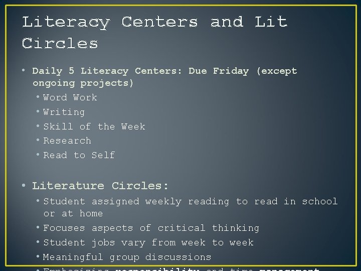 Literacy Centers and Lit Circles • Daily 5 Literacy Centers: Due Friday (except ongoing