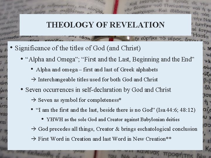 THEOLOGY OF REVELATION • Significance of the titles of God (and Christ) • “Alpha