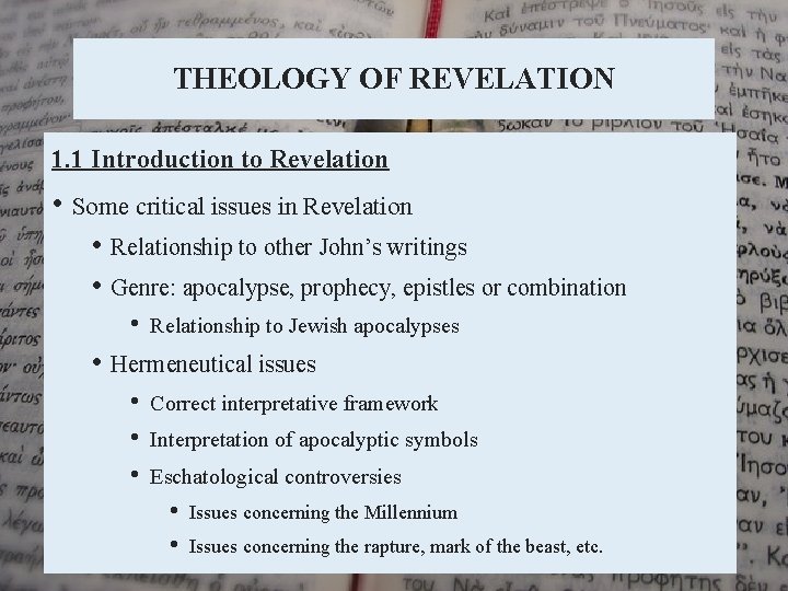 THEOLOGY OF REVELATION 1. 1 Introduction to Revelation • Some critical issues in Revelation