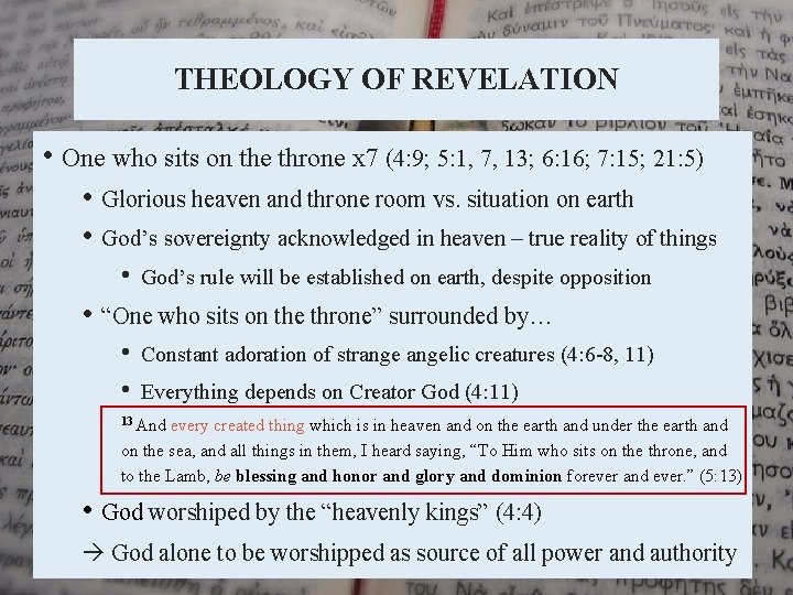 THEOLOGY OF REVELATION • One who sits on the throne x 7 (4: 9;