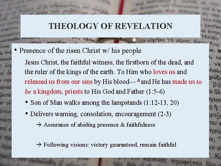 THEOLOGY OF REVELATION • Presence of the risen Christ w/ his people Jesus Christ,