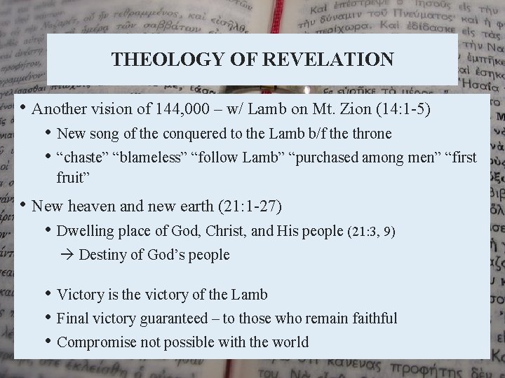 THEOLOGY OF REVELATION • Another vision of 144, 000 – w/ Lamb on Mt.