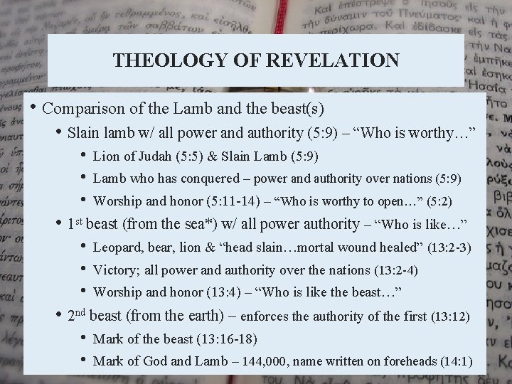 THEOLOGY OF REVELATION • Comparison of the Lamb and the beast(s) • Slain lamb
