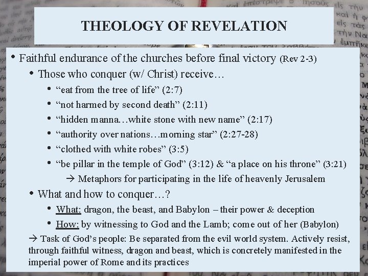 THEOLOGY OF REVELATION • Faithful endurance of the churches before final victory (Rev 2