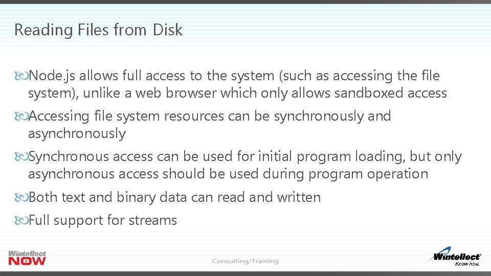 Reading Files from Disk Node. js allows full access to the system (such as