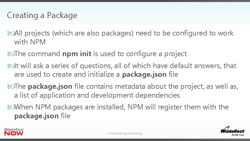 Creating a Package All projects (which are also packages) need to be configured to