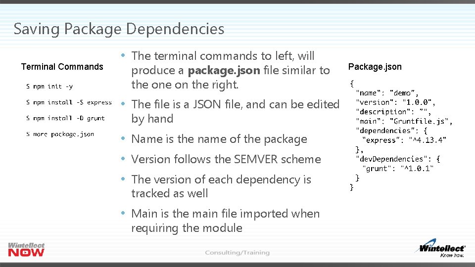Saving Package Dependencies Terminal Commands • The terminal commands to left, will produce a