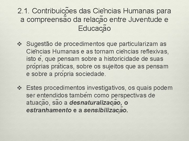 2. 1. Contribuic o es das Cie ncias Humanas para a compreensa o da