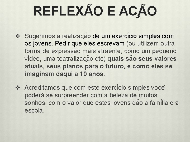 REFLEXA O E AC A O v Sugerimos a realizac a o de um