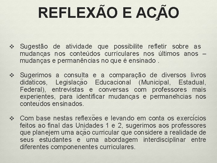 REFLEXA O E AC A O v Sugestão de atividade que possibilite refletir sobre