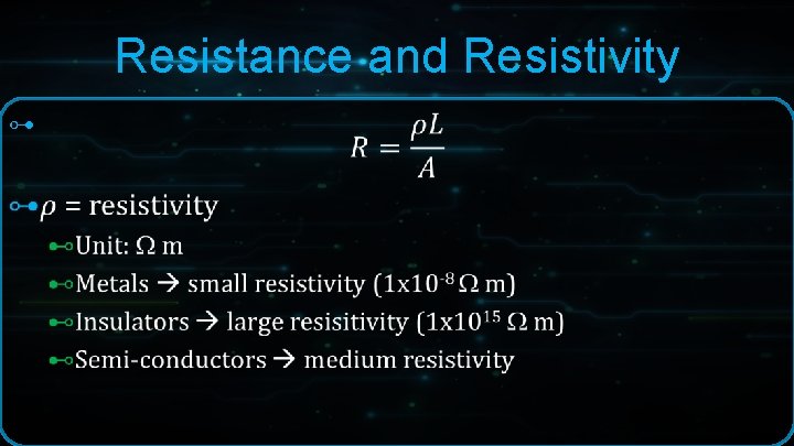 Resistance and Resistivity ⊶ Resistance and Resistivity ⊶