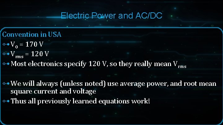 Electric Power and AC/DC Convention in USA ⊶ V 0 = 170 V ⊶ Electric Power and AC/DC Convention in USA ⊶ V 0 = 170 V ⊶