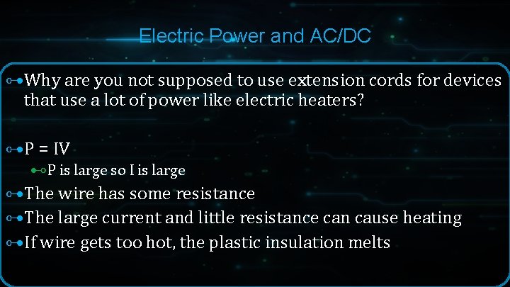 Electric Power and AC/DC ⊶Why are you not supposed to use extension cords for Electric Power and AC/DC ⊶Why are you not supposed to use extension cords for