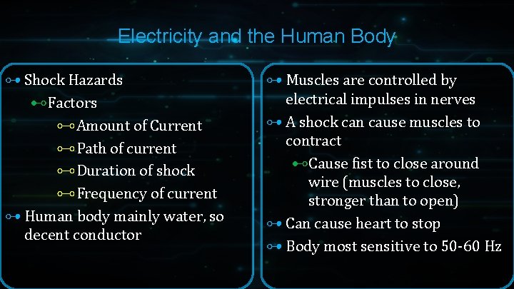 Electricity and the Human Body ⊶ Shock Hazards ⊷Factors ⧟Amount of Current ⧟Path of Electricity and the Human Body ⊶ Shock Hazards ⊷Factors ⧟Amount of Current ⧟Path of