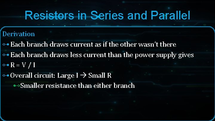 Resistors in Series and Parallel Derivation ⊶ Each branch draws current as if the Resistors in Series and Parallel Derivation ⊶ Each branch draws current as if the