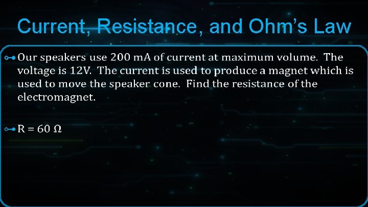 Current, Resistance, and Ohm’s Law ⊶ Current, Resistance, and Ohm’s Law ⊶