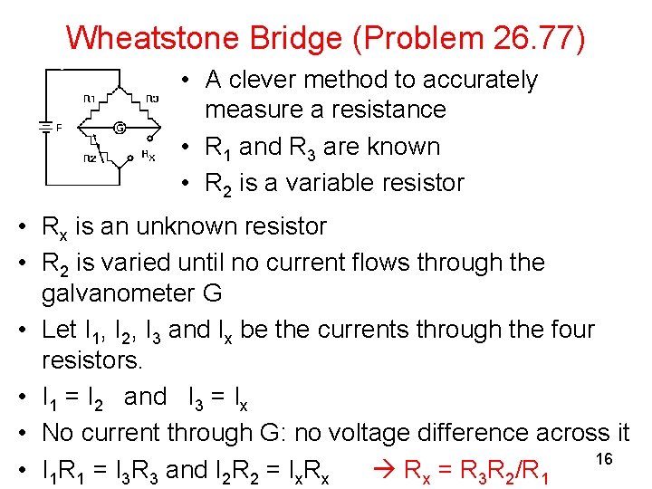 Wheatstone Bridge (Problem 26. 77) • A clever method to accurately measure a resistance