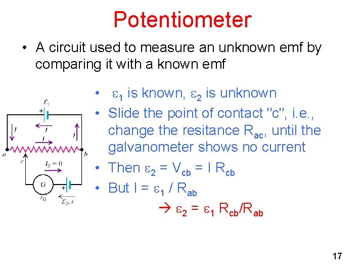 Potentiometer • A circuit used to measure an unknown emf by comparing it with