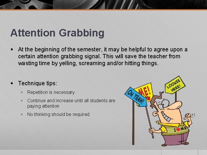 Attention Grabbing § At the beginning of the semester, it may be helpful to Attention Grabbing § At the beginning of the semester, it may be helpful to
