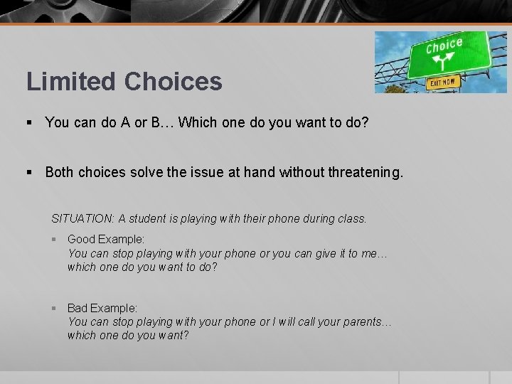 Limited Choices § You can do A or B… Which one do you want Limited Choices § You can do A or B… Which one do you want