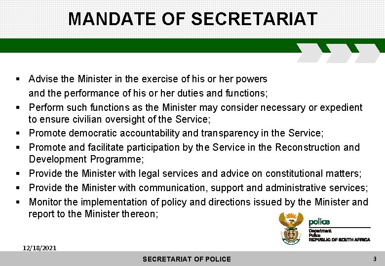 MANDATE OF SECRETARIAT § Advise the Minister in the exercise of his or her