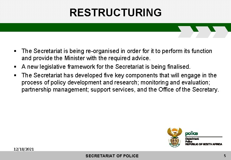 RESTRUCTURING § The Secretariat is being re-organised in order for it to perform its