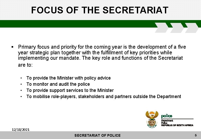 FOCUS OF THE SECRETARIAT § Primary focus and priority for the coming year is