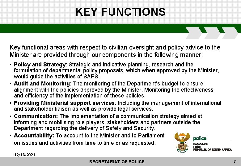 KEY FUNCTIONS Key functional areas with respect to civilian oversight and policy advice to