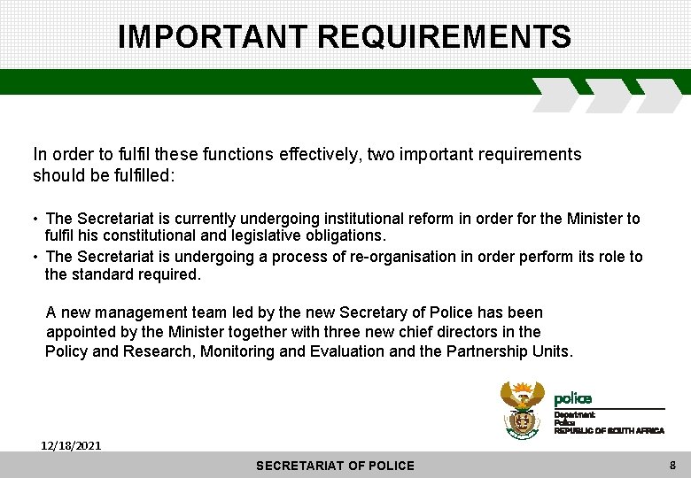 IMPORTANT REQUIREMENTS In order to fulfil these functions effectively, two important requirements should be