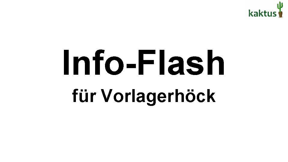 Info-Flash für Vorlagerhöck 