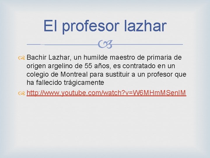 El profesor lazhar Bachir Lazhar, un humilde maestro de primaria de origen argelino de
