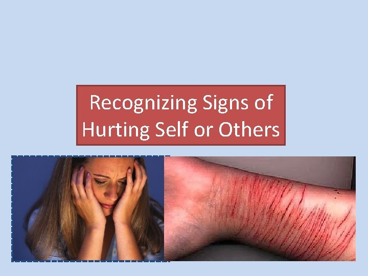 Recognizing Signs of Hurting Self or Others 