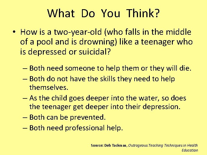 What Do You Think? • How is a two-year-old (who falls in the middle