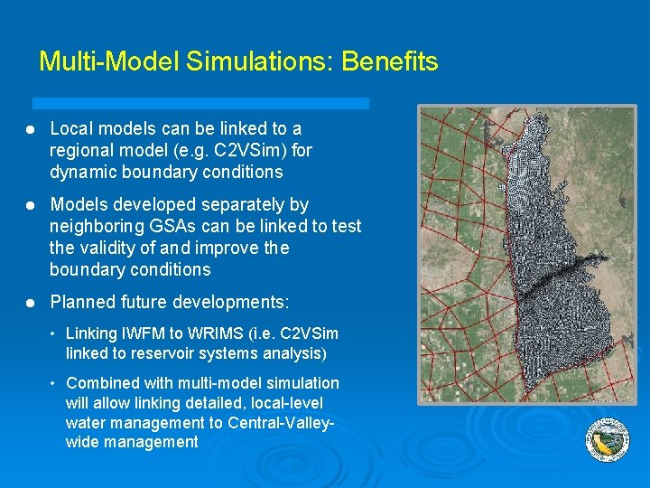 Multi-Model Simulations: Benefits l Local models can be linked to a regional model (e.