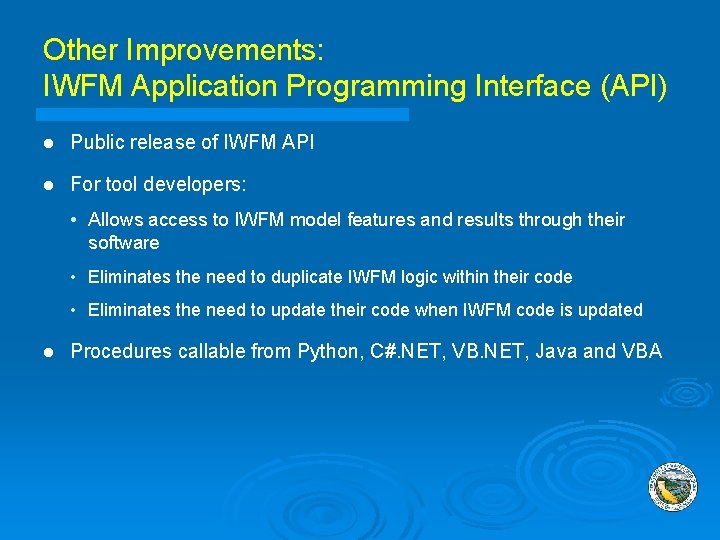 Other Improvements: IWFM Application Programming Interface (API) l Public release of IWFM API l