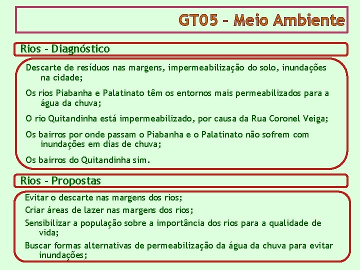 GT 05 – Meio Ambiente Rios - Diagnóstico Descarte de resíduos nas margens, impermeabilização