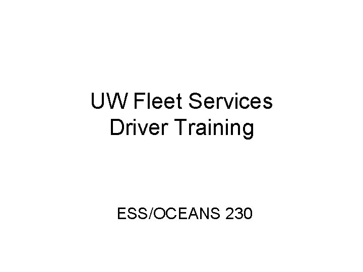 UW Fleet Services Driver Training ESSOCEANS 230 To